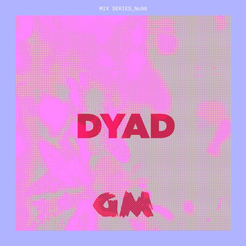 GETME! Guest Mix 98 : Dyad artwork